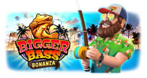 Bigger Bass Bonanza Pramatic Play joker123 แจกโบนัส แจกเครดิตฟรี