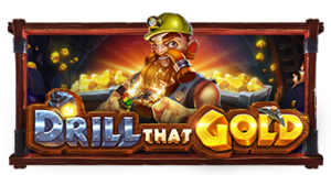 Drill that Gold Pramatic Play joker123 แจกโบนัส แจกเครดิตฟรี