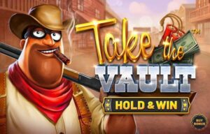 Take The Vault – HOLD & WIN Betsoft Joker gaming