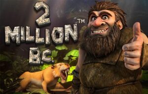 2 Million B.C. Betsoft game Joker388