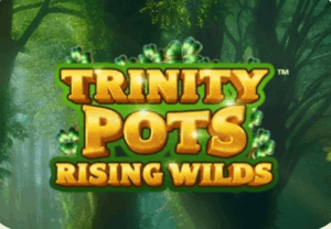 Trinity Pots Rising Wilds Light & Wonder www Joker388