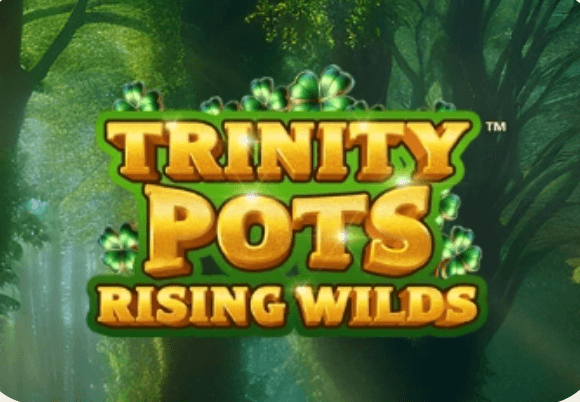 Trinity Pots Rising Wilds Light & Wonder www Joker388
